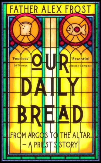 Our Daily Bread Av Father Alex Frost