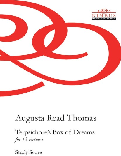 August Read Thomas Augusta Read Thomas  Terpsichore's Box Of Dreams  Study Score  CD