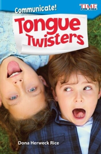 Communicate! Tongue Twisters Communicate! Tongue Twisters