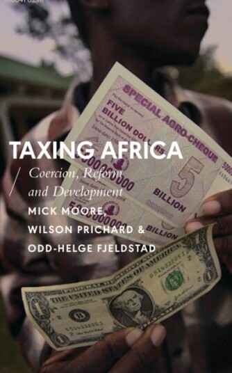 Taxing Africa Av Mick Moore, Wilson Prichard, Odd-Helge Fjeldstad