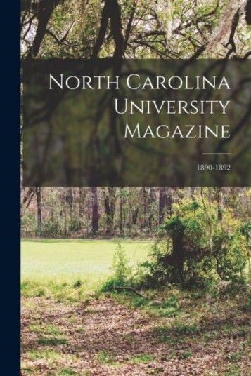 North Carolina University Magazine; 1890 1892