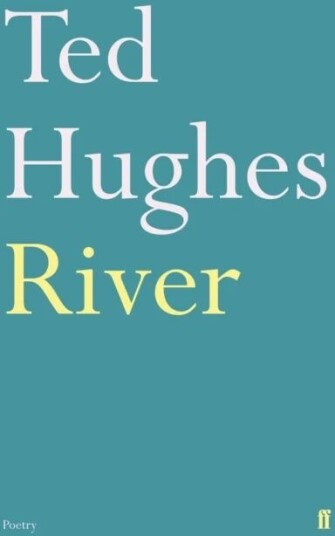 River Av Ted Hughes River Av Ted Hughes