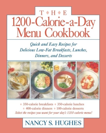 The 1200CalorieaDay Menu Cookbook