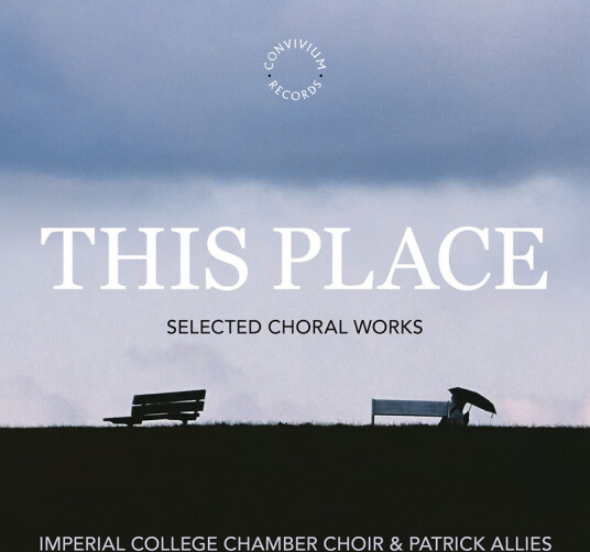 Imperial College Chamber Choir, David Hurd, Galina Grigorjeva, Pallav Bagchi, Reena Esmail, Tryggvi M. Baldvinsson This Place CD