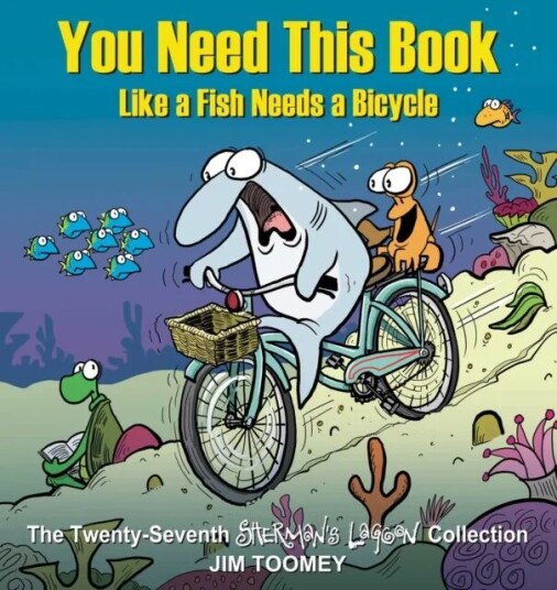 You Need This Book Like A Fish Needs A Bicycle Av Jim Toomey