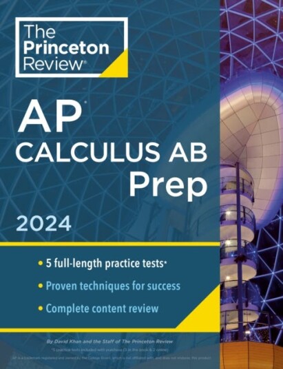 Princeton Review AP Calculus AB Prep, 2024 5 Practice Tests + Complete Content Review + Strategies & Techniques