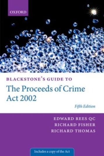 Blackstone'S Guide To The Proceeds Of Crime Act 2002 Av Edward (Barrister Doughty Street Chambers) Rees Qc, Richard (Barrister Doughty Street Cha