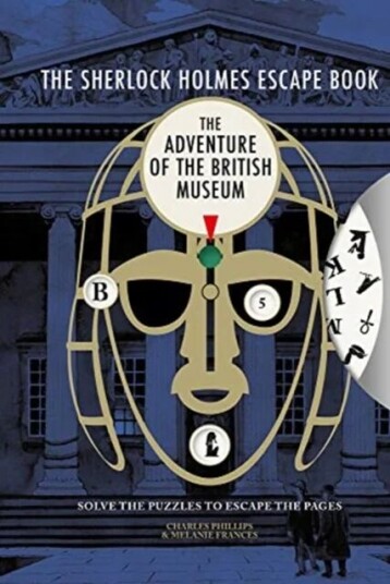 The Sherlock Holmes Escape Book: The Adventure Of The British Museum The Sherlock Holmes Escape Book: The Adventure Of The British Museum