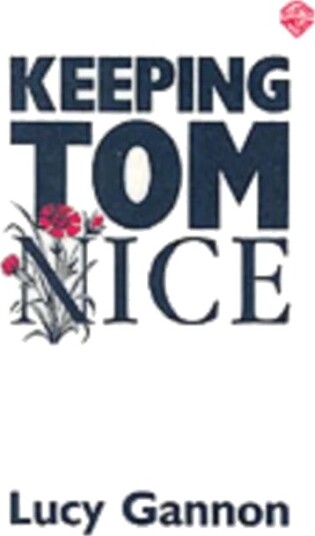 Keeping Tom Nice Av Lucy Gannon Keeping Tom Nice Av Lucy Gannon