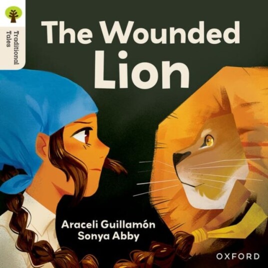 Oxford Reading Tree Traditional Tales: Level 7: The Wounded Lion Oxford Reading Tree Traditional Tales: Level 7: The Wounded Lion