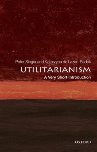 Utilitarianism: A Very Short Introduction Av Katarzyna (Assistant Professor University Of Lodz Institute Of Philosophy) De Lazari-Radek, Peter (Ira W.