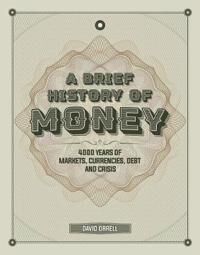 A Brief History Of Money Av David Orrell A Brief History Of Money Av David Orrell