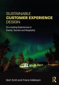 Sustainable Customer Experience Design Av Bert (Nhtv Breda University Of Applied Sciences The Netherlands) Smit, Frans Melissen