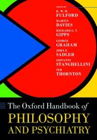 Fulford, KWM The Oxford Handbook of Philosophy and Psychiatry