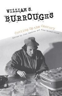 William S. Burroughs Cutting Up The Century