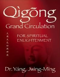 Qigong Grand Circulation For Spiritual Enlightenment Av Jwing-Ming Yang Qigong Grand Circulation For Spiritual Enlightenment Av Jwing-Ming Yang