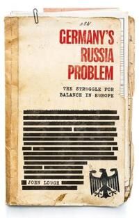 Germany'S Russia Problem Av John Lough