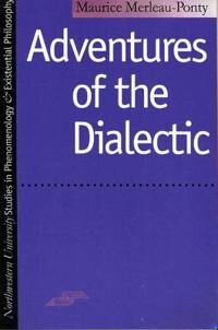 Adventures Of The Dialectic Av Maurice Merleau-Ponty Adventures Of The Dialectic Av Maurice Merleau-Ponty