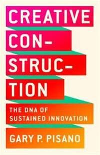 Creative Construction Av Gary P. Pisano Creative Construction Av Gary P. Pisano