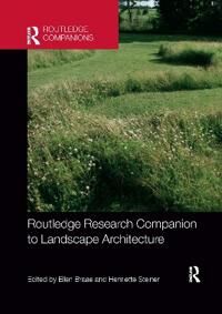 Routledge Research Companion To Landscape Architecture Av Henriette Steiner Ellen Braae