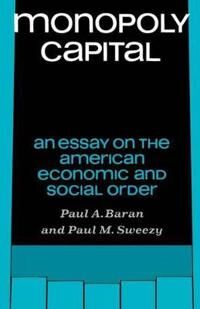 Monopoly Capital Av Paul A. Baran, Paul M. Sweezy