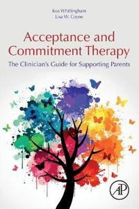Acceptance And Commitment Therapy Av Koa (Senior Research Fellow Queensland Cerebral Palsy And Rehabilitation Research Centre The University Of Queens