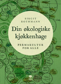 Din Økologiske Kjøkkenhage Av Birgit Rothmann
