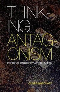 Thinking Antagonism Av Oliver Marchart