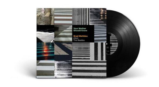 Brad Mehldau Your Mother Should Know: Brad Mehldau Plays The Beatles Vinyl