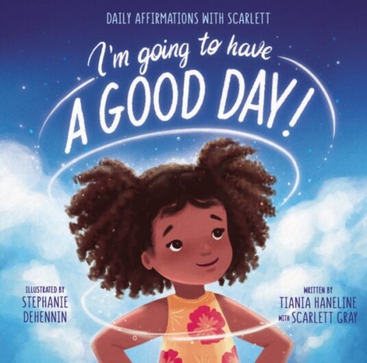 I’m Going to Have a Good Day! Daily Affirmations with Scarlett