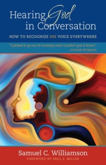Hearing God in Conversation – How to Recognize His Voice Everywhere Hearing God in Conversation – How to Recognize His Voice Everywhere
