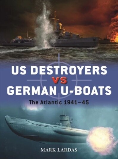 Us Destroyers Vs German U-Boats Av Mark Lardas