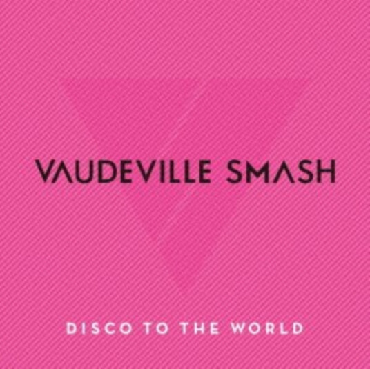 Vaudeville Smash  Disco To The World Greatest Hits For Japan  CD