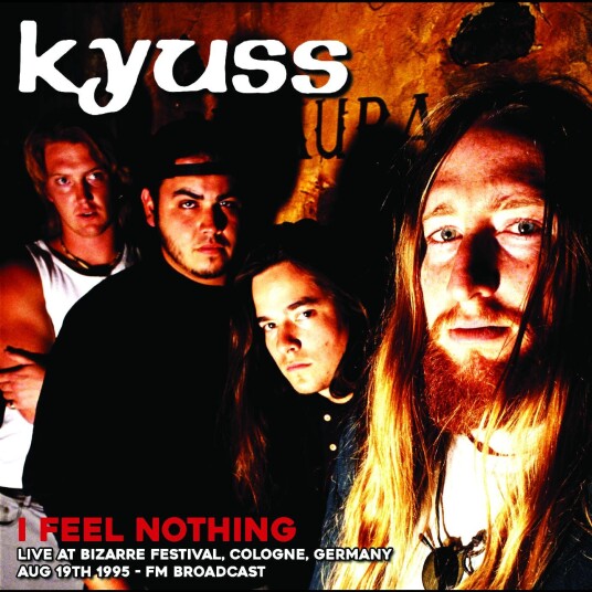 Kyuss  I Feel Nothin Live At Bizarre Festival, Cologne, Germany, August 19th 1995 (FM Broadcast)  LP/Vinyl