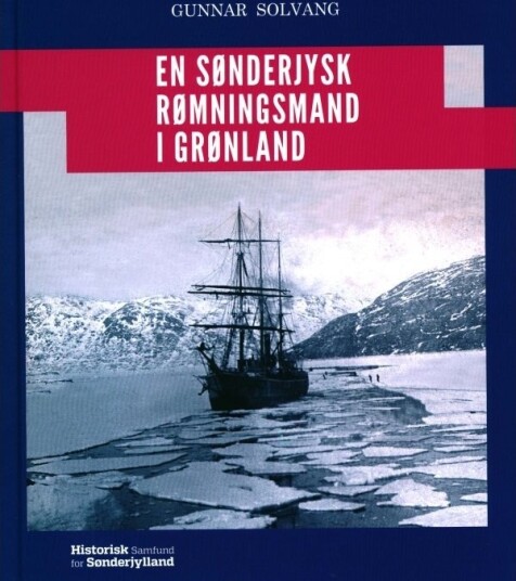 En Sønderjysk Rømningsmann I Grønland | Gunnar Solvang | Språk: Dansk