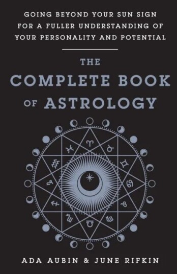 The Complete Book Of Astrology Av Ada Aubin, June Rifkin