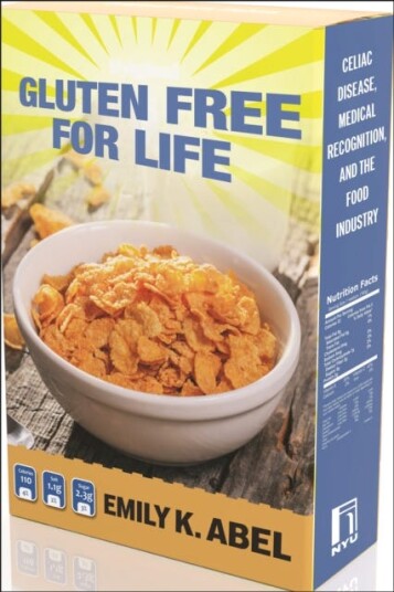 Gluten Free for Life Celiac Disease, Medical Recognition, and the Food Industry Gluten Free for Life Celiac Disease, Medical Recognition, and the Food Industry