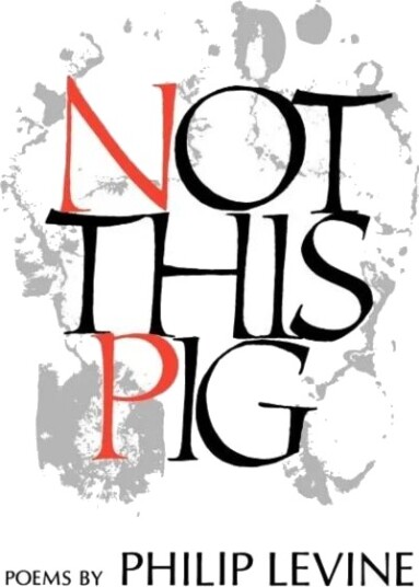 Not This Pig av Philip Levine