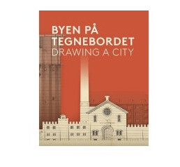 Byen På Tegnebordet - Drawing A City | Stefanie Høy Brink, Regitze Lindø Westergaard, Claus M. Smidt, Otto Käszner,Svend Haller Baggesen,Tore Leifer,Camilla Richter-Friis Van Deurs | Språk: Dansk Byen På Tegnebordet - Drawing A City | Stefanie Høy Brink, Regitze Lindø Westergaard, Claus M. Smidt, Otto Käszner,Svend Haller Baggesen,Tore Leifer,Camilla Richter-Friis Van Deurs | Språk: Dansk