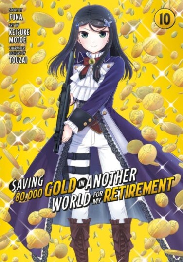 Saving 80,000 Gold in Another World for My Retirement 10 (Manga) Saving 80,000 Gold in Another World for My Retirement 10 (Manga)