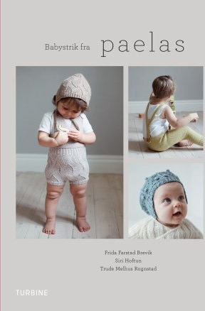 Babystrikk fra Paelas Bok av Frida Farstad Brevik Siri Hoftun og Trude Melhus Rognstad