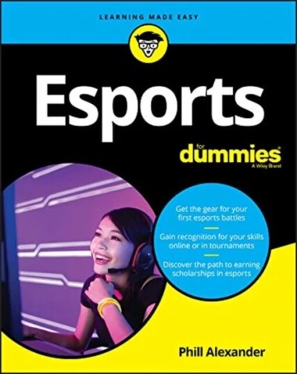 Esports For Dummies Av Phill Alexander Esports For Dummies Av Phill Alexander