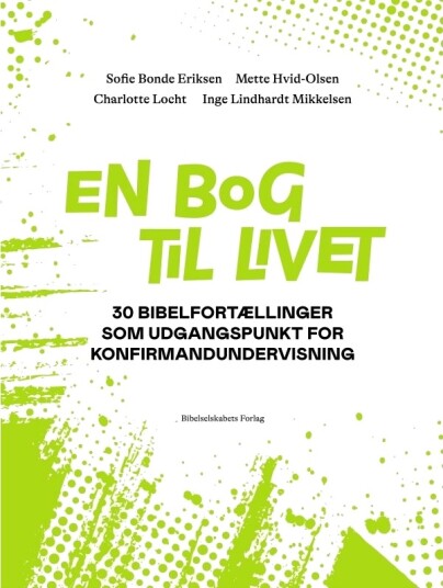 En Bok Til Livet   Sofie Bonde Eriksen Mette Hvid Olsen Charlotte Locht Og Inge Lindhardt Mikkelsen | Språk: Dansk