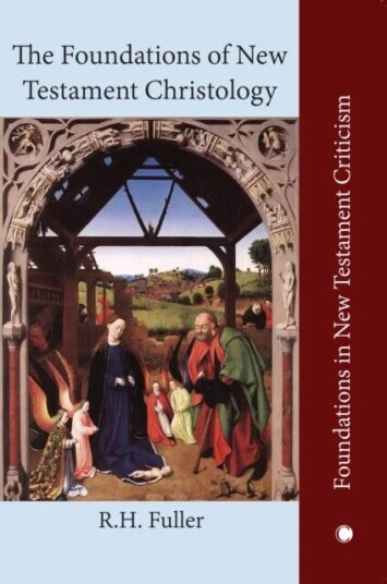 The The Foundations Of New Testament Christology