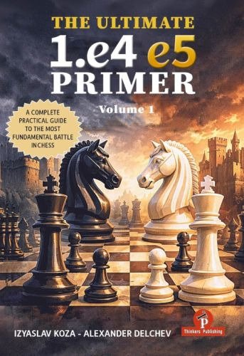 The Ultimate 1.e4-e5 Primer - Volume 1