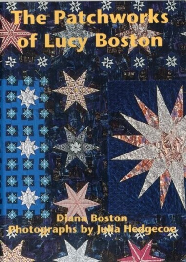 The Patchworks Of Lucy Boston Av Diana Boston The Patchworks Of Lucy Boston Av Diana Boston