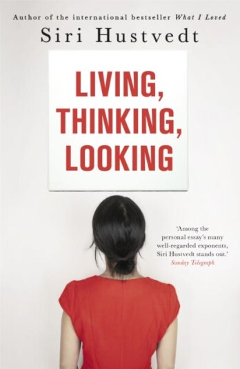 Living, Thinking, Looking Av Siri Hustvedt