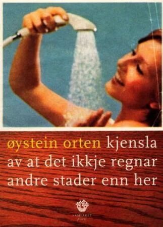 Kjensla Av At Det Ikkje Regnar Andre Stader Enn Her Av Øystein Orten Kjensla Av At Det Ikkje Regnar Andre Stader Enn Her Av Øystein Orten