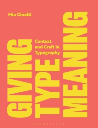 Giving Type Meaning  Context and Craft in Typography