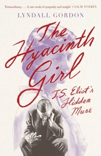 The Hyacinth Girl Av Lyndall Gordon